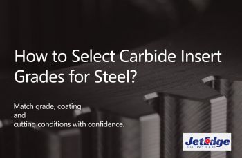 How to Select a Carbide Insert Grade for Steel